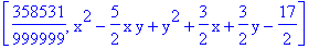[358531/999999, x^2-5/2*x*y+y^2+3/2*x+3/2*y-17/2]